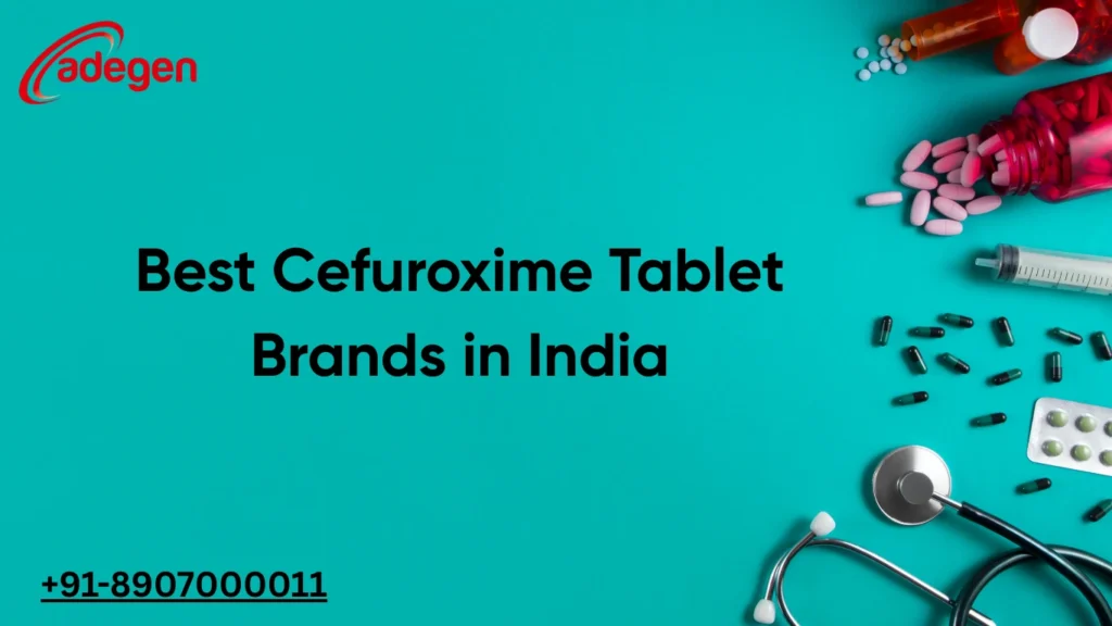 Best Cefuroxime Tablet Brands in India