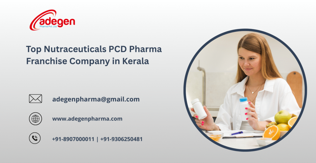 Top Nutraceuticals PCD Pharma Franchise Company in Kerala