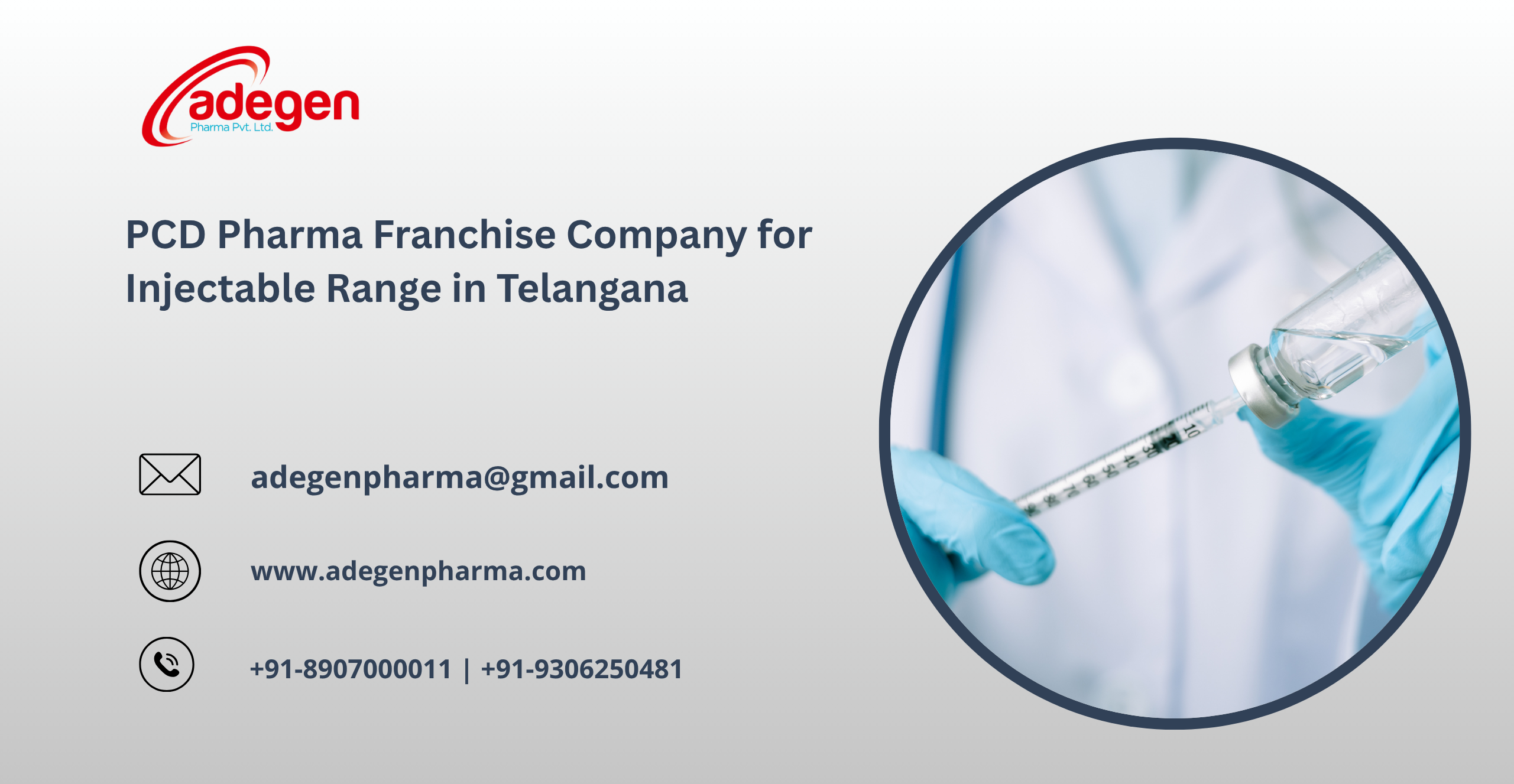 The pharmaceutical industry in India is evolving rapidly, and one of the most in-demand segments today is the injectable range. Injectable medicines are widely used in hospitals, clinics, and emergency care due to their fast-acting nature and high effectiveness. Telangana, with its advanced healthcare infrastructure and growing number of medical facilities, offers excellent opportunities in this segment. If you are planning to start a pharma business, partnering with a reliable PCD Pharma Franchise Company for Injectable Range in Telangana is a smart and profitable decision. Adegen Pharma has established itself as a trusted name in the pharmaceutical industry by offering high-quality injectable products along with strong franchise support. As a leading PCD Pharma Franchise Company for Injectable Range in Telangana, Adegen Pharma provides a solid platform for entrepreneurs, distributors, and medical professionals to build a successful business. Why Choose an Injectable Pharma Franchise in Telangana? Telangana is home to some of the best hospitals and healthcare institutions in India. The demand for injectable medicines is consistently high due to their critical role in patient care, including emergency treatments, surgeries, and chronic disease management. Choosing a PCD Pharma Franchise Company for Injectable Range in Telangana offers several advantages: High demand for injectable medicines in hospitals and clinics Fast-growing pharmaceutical market Opportunity for consistent business growth Low competition in specialized segments High return on investment With Adegen Pharma, you can leverage these benefits and establish a strong presence in the injectable pharma sector. About Adegen Pharma Adegen Pharma is a well-established pharmaceutical company known for its commitment to quality, innovation, and customer satisfaction. The company offers a wide range of healthcare products, with a strong focus on injectable medicines. As a trusted PCD Pharma Franchise Company for Injectable Range in Telangana, Adegen Pharma provides: Antibiotic injections Anti-inflammatory injections Pain management injections Vitamin and nutritional injections Critical care injectable medicines All products are manufactured in WHO-GMP certified facilities and comply with strict quality standards to ensure safety and effectiveness. Key Features of Adegen Pharma Franchise Partnering with a reliable PCD Pharma Franchise Company for Injectable Range in Telangana, like Adegen Pharma, comes with several benefits that help you grow your business effectively. 1. Monopoly Rights Adegen Pharma offers exclusive monopoly rights to its franchise partners, ensuring minimal competition in your designated area. 2. High-Quality Injectable Products The company ensures that all injectable products meet the highest standards of quality and safety. 3. Wide Product Portfolio A diverse range of injectable medicines helps you cater to various medical needs. 4. Marketing and Promotional Support As a leading PCD Pharma Franchise Company for Injectable Range in Telangana, Adegen Pharma provides promotional materials such as brochures, visual aids, MR bags, and samples. 5. Advanced Packaging Safe and professional packaging ensures product stability and enhances brand trust. 6. Affordable Investment The franchise model is cost-effective, making it suitable for new and experienced entrepreneurs. Injectable Product Portfolio A strong product range is essential for success in the injectable pharma business. Adegen Pharma offers a comprehensive portfolio designed to meet the needs of hospitals and healthcare providers. Some key categories include: Antibiotic injections for infection control Pain relief and anti-inflammatory injections Nutritional and vitamin injections Critical care and emergency medicines Hormonal and specialty injections By partnering with a reliable PCD Pharma Franchise Company for Injectable Range in Telangana, you gain access to high-demand products that are essential in modern healthcare. Benefits of Choosing Adegen Pharma Choosing the right pharma company plays a crucial role in your business success. Adegen Pharma stands out as a leading PCD Pharma Franchise Company for Injectable Range in Telangana due to its partner-focused approach. Strong Brand Reputation The company has built a solid reputation in the pharmaceutical industry. Ethical Business Practices Transparency and integrity are at the core of Adegen Pharma’s operations. Continuous Support From product training to marketing strategies, the company provides complete support. High Profit Margins Competitive pricing ensures attractive returns on investment. How to Start a Pharma Franchise for Injectable Range in Telangana? Starting your journey with a trusted PCD Pharma Franchise Company for Injectable Range in Telangana is simple. Step 1: Contact Adegen Pharma Reach out to the company to explore franchise opportunities. Step 2: Choose Your Location Select your preferred area in Telangana for your business operations. Step 3: Complete Documentation Ensure you have the necessary licenses, including a drug license and GST registration. Step 4: Select Product Range Choose injectable products based on market demand. Step 5: Launch Your Business Start promoting and distributing products with full support from Adegen Pharma. Market Potential of Injectable Pharma in Telangana The demand for injectable medicines is growing rapidly due to advancements in medical treatments and increasing healthcare needs. Telangana offers a strong market for injectable products due to its modern healthcare infrastructure. Key factors driving growth include: Increasing number of hospitals and clinics Rising demand for quick and effective treatments Growth in surgical procedures Expansion of healthcare services Increasing awareness about advanced medical treatments By partnering with a leading PCD Pharma Franchise Company for Injectable Range in Telangana, you can tap into this growing market and build a profitable business. Tips for Success in Injectable Pharma Franchise Business To succeed with a PCD Pharma Franchise Company for Injectable Range in Telangana, consider the following strategies: Build strong relationships with doctors and hospitals Focus on product quality and reliability Maintain proper storage and handling of injectable medicines Ensure timely supply and stock availability Use effective marketing and networking strategies With the right approach and support from Adegen Pharma, you can achieve long-term success. Why Adegen Pharma is the Best Choice in Telangana? Among various pharma companies, Adegen Pharma has earned its reputation as a trusted PCD Pharma Franchise Company for the Injectable Range in Telangana due to its commitment to quality and innovation. Here’s what makes it stand out: Extensive experience in injectable products Focus on quality and safety Reliable supply chain and timely delivery Strong franchise support system Continuous product development Choosing Adegen Pharma ensures you partner with a company dedicated to your growth. Conclusion The injectable pharma segment offers immense opportunities for entrepreneurs looking to build a successful business. If you want to establish a profitable venture, partnering with a reliable PCD Pharma Franchise Company for Injectable Range in Telangana is the right decision. Adegen Pharma provides a perfect combination of high-quality products, strong support, and excellent business opportunities. As a leading PCD Pharma Franchise Company for Injectable Range in Telangana, it helps you achieve sustainable growth and long-term success. Take the first step today and join hands with Adegen Pharma to build a thriving business in the injectable pharmaceutical sector.